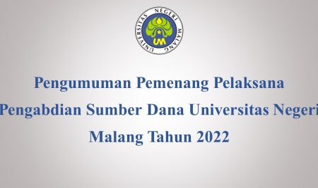 Pengumuman Pemenang Pelaksana Pengabdian Sumber Dana Universitas Negeri Malang Tahun 2022