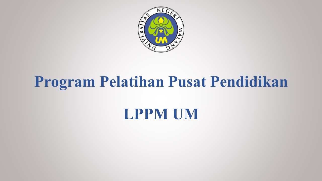 Program Pelatihan Pusat Pendidikan LPPM UM
