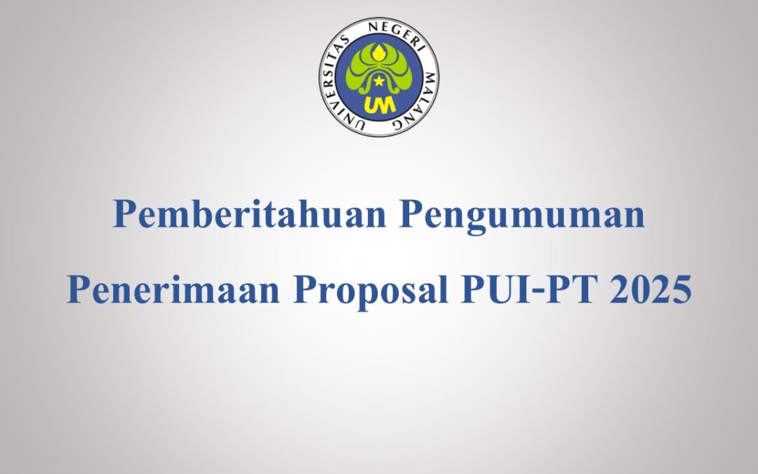 Pemberitahuan Pengumuman Penerimaan Proposal PUI-PT 2025