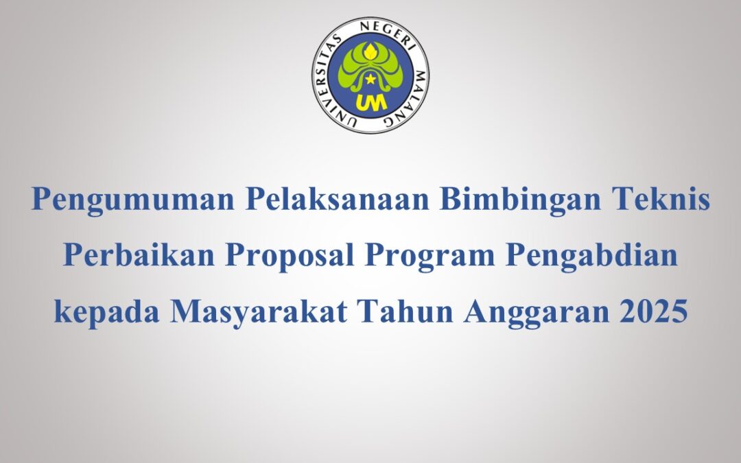 Pengumuman Pelaksanaan Bimbingan Teknis Perbaikan Proposal Program Pengabdian kepada Masyarakat Tahun Anggaran 2025