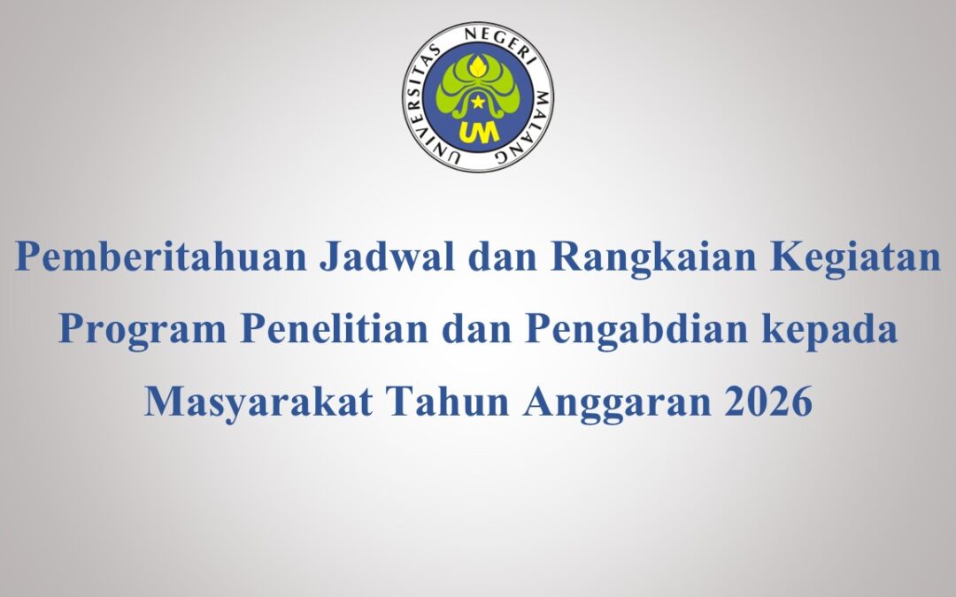 Pemberitahuan Jadwal dan Rangkaian Kegiatan Program Penelitian dan Pengabdian kepada Masyarakat Tahun Anggaran 2026