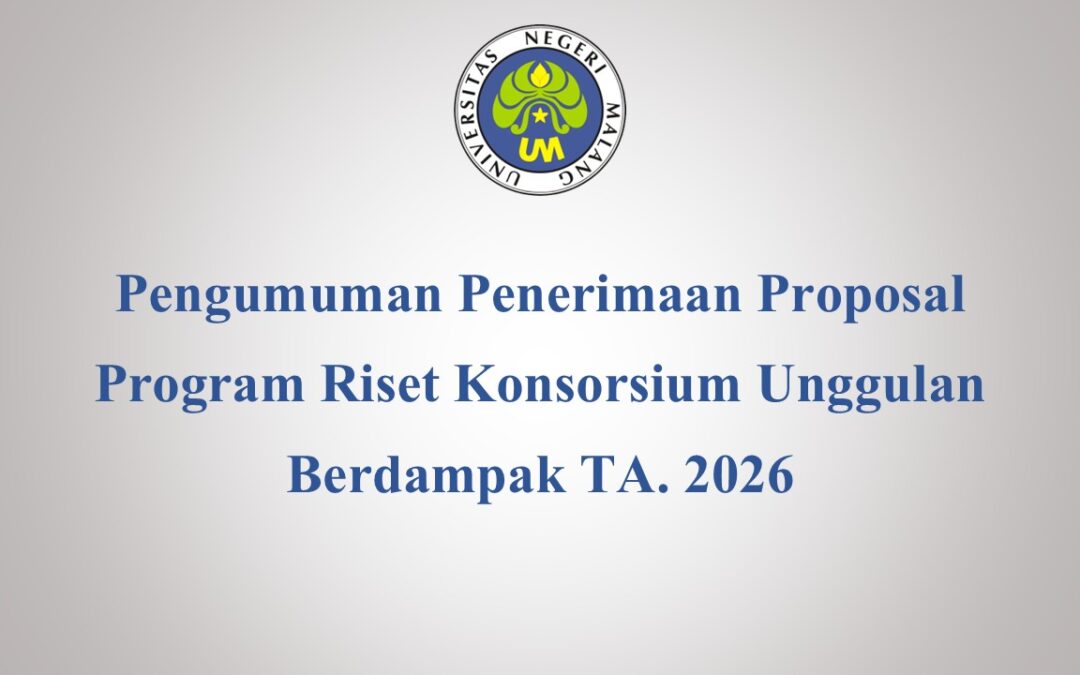 Pengumuman Penerimaan Proposal Program Riset Konsorsium Unggulan Berdampak TA. 2026