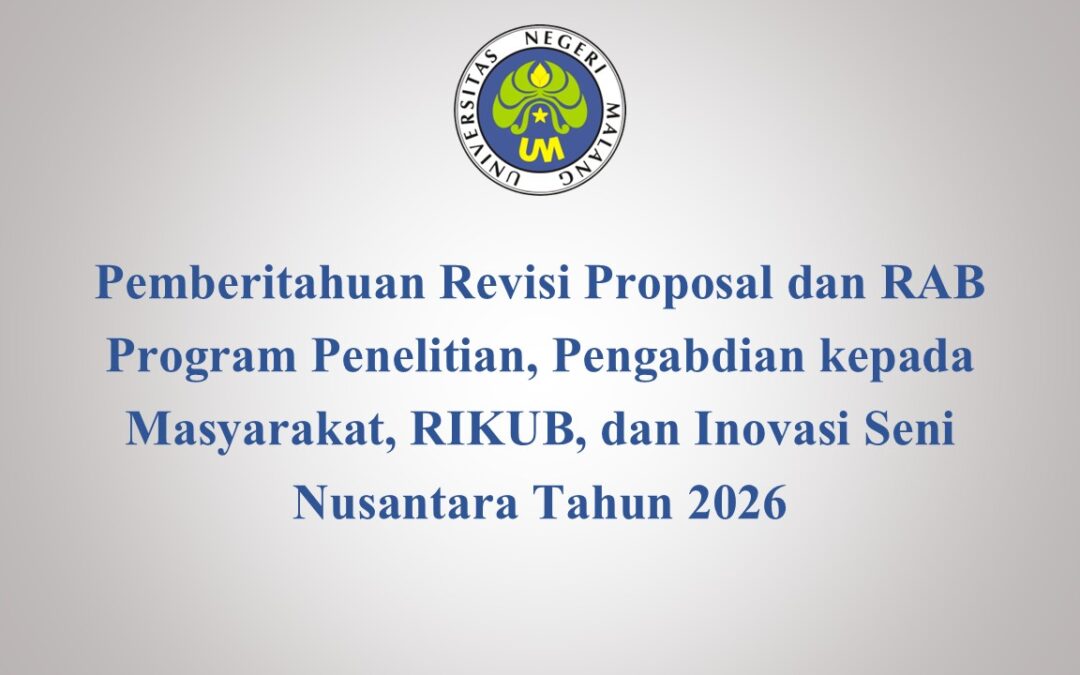 Pemberitahuan Revisi Proposal dan RAB Program Penelitian, Pengabdian kepada Masyarakat, RIKUB, dan Inovasi Seni Nusantara Tahun 2026